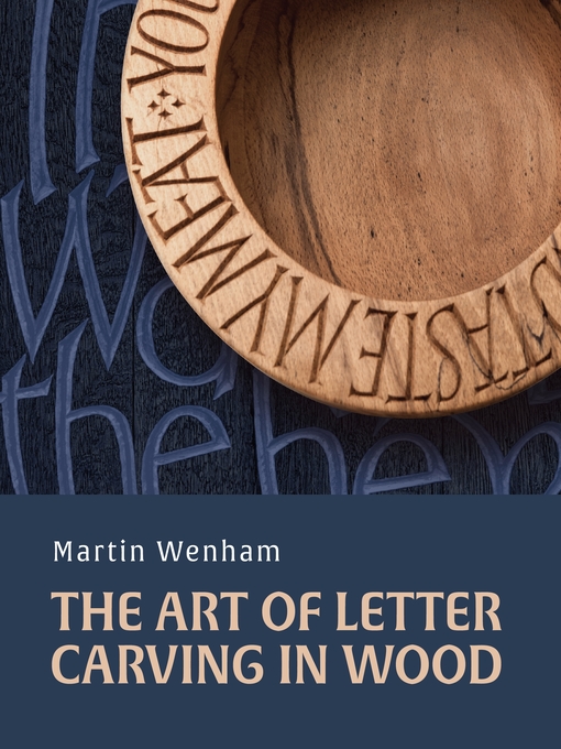 Title details for Art of Letter Carving in Wood by Martin Wenham - Available